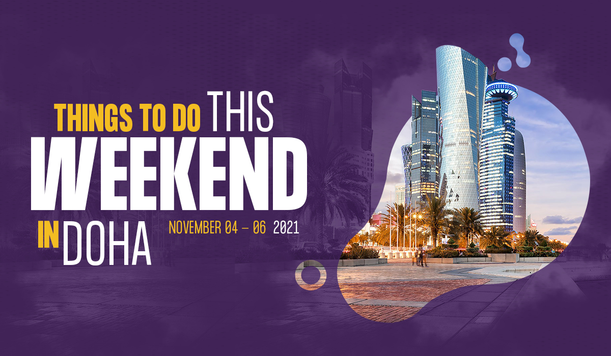 Things to do this weekend in Doha from November 4 to 6